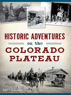 cover image of Historic Adventures on the Colorado Plateau